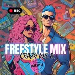 100% Freestyle 100% Crazy We R