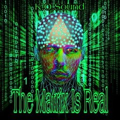The Matrix Is Real - OUT NOW !! Come and check out my NEW Techno track (Full Track!)