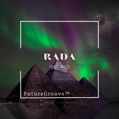 "Rada" Vol. 001 - FutureGroove™ (Set Mix) [FREE DOWNLOAD]