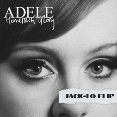 Adele - Hometown Glory (JACK-LO Flip) [FREE DOWNLOAD]