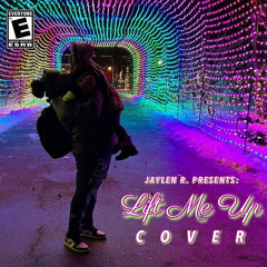 Lift Me Up (Cover) by Jaylen R.