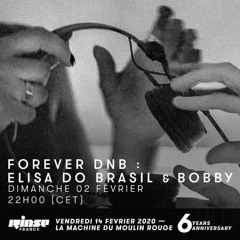 Rinse France - ForeverDnB - Elisa Do Brasil & Bobby - 02/02/20