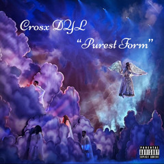Crosx DYL - Purest Form