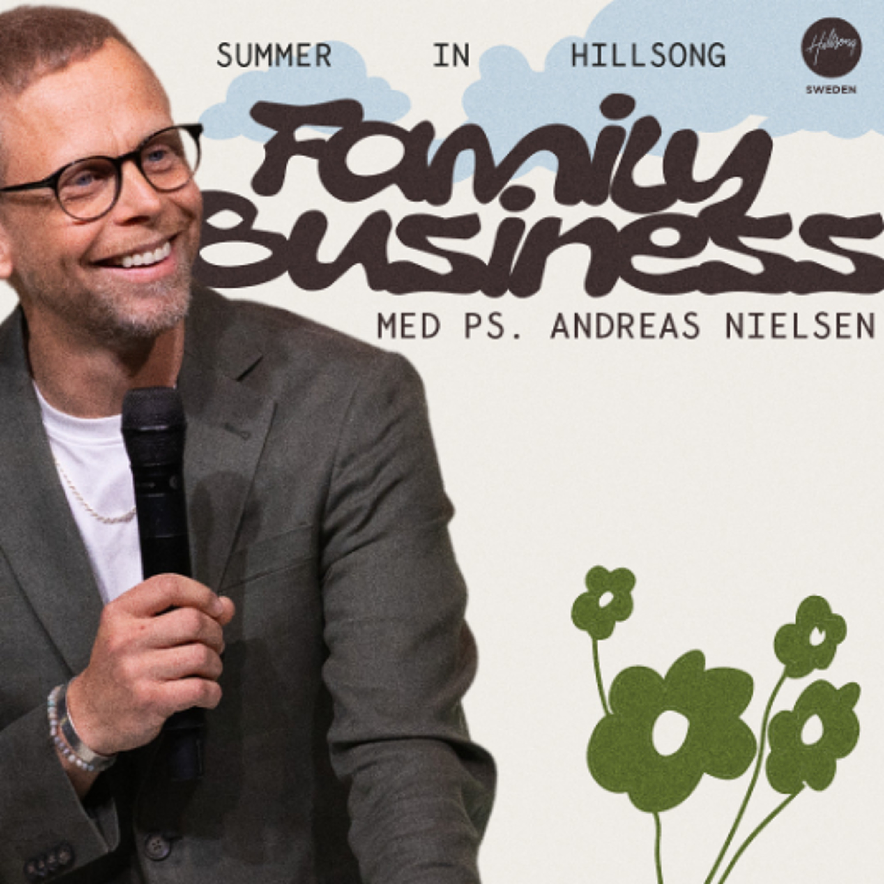 Ps. Andreas Nielsen - Summer in Hillsong - Family Business
