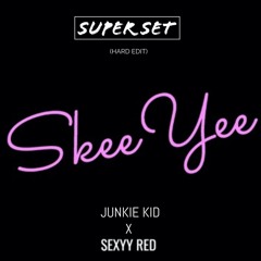 JUNKIE KID VS SEXYY RED - SKEE YEE TRAIN(SUPERSET HARD EDIT)#65 Hypeddit Top 100 Hard Dance