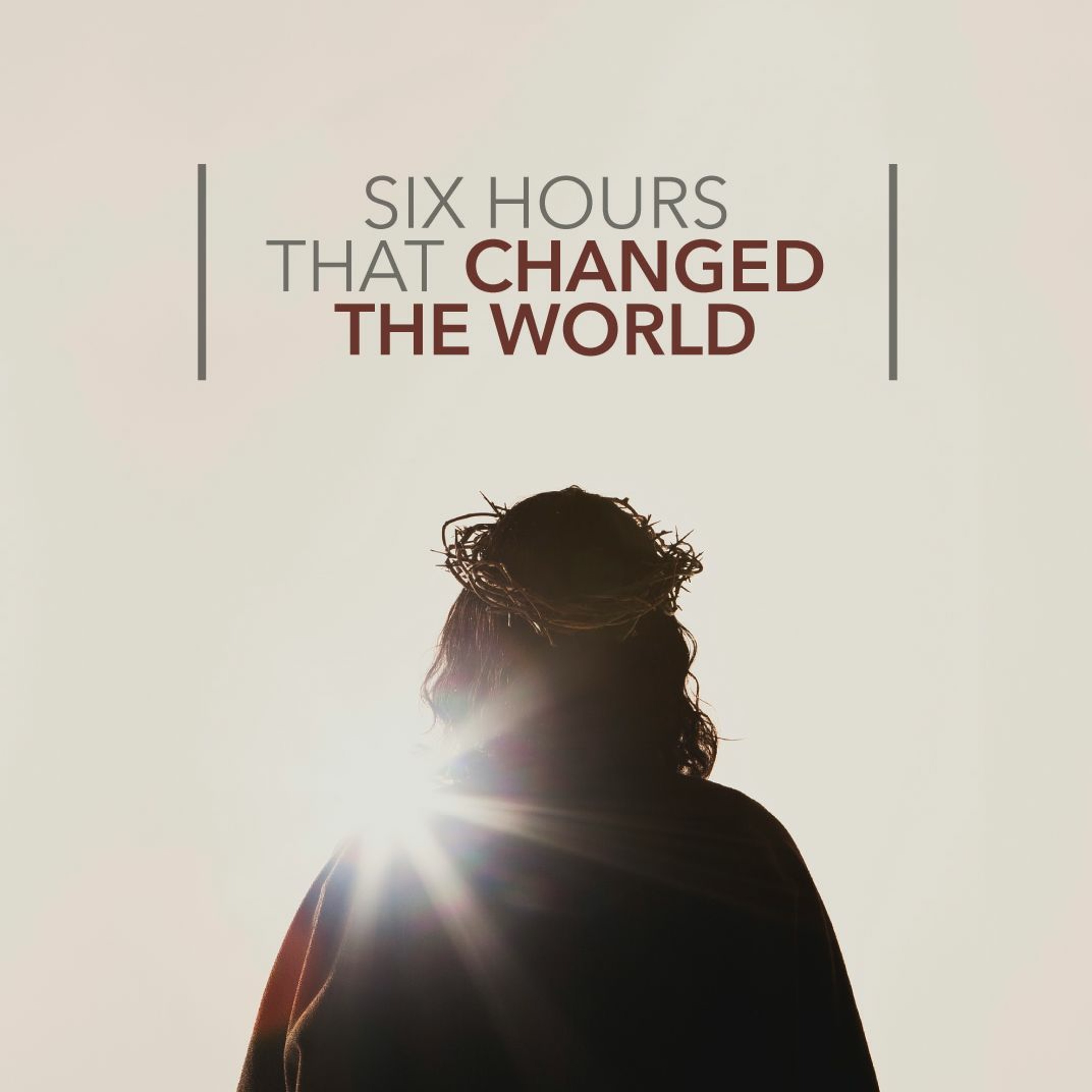 Six Hours That Changed the World (Part 6): Luke 23:46 // Ray Woodie episode artwork