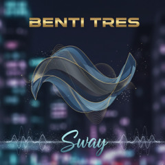 Benti Tres - Sway
