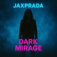 JaxPrada - Dark Mirage