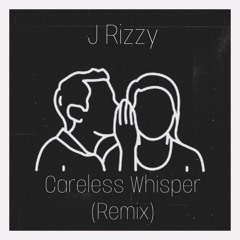 J RIZZY - CARLESS WISPER (REMIX)