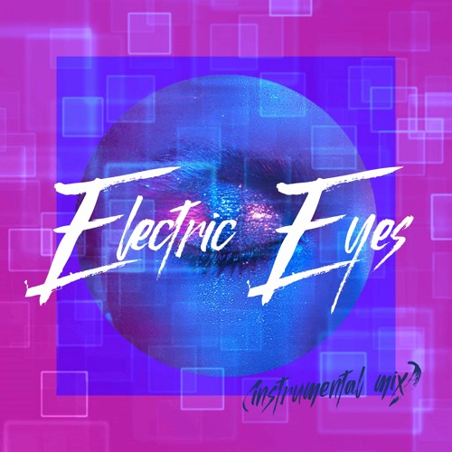 Stream Electric Eyes (Instrumental Mix) by Andre Mars Listen online