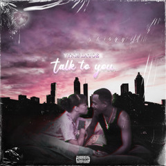 Talk To You