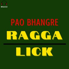 Pao Bhangre - Ragga Lick x BHXGGI