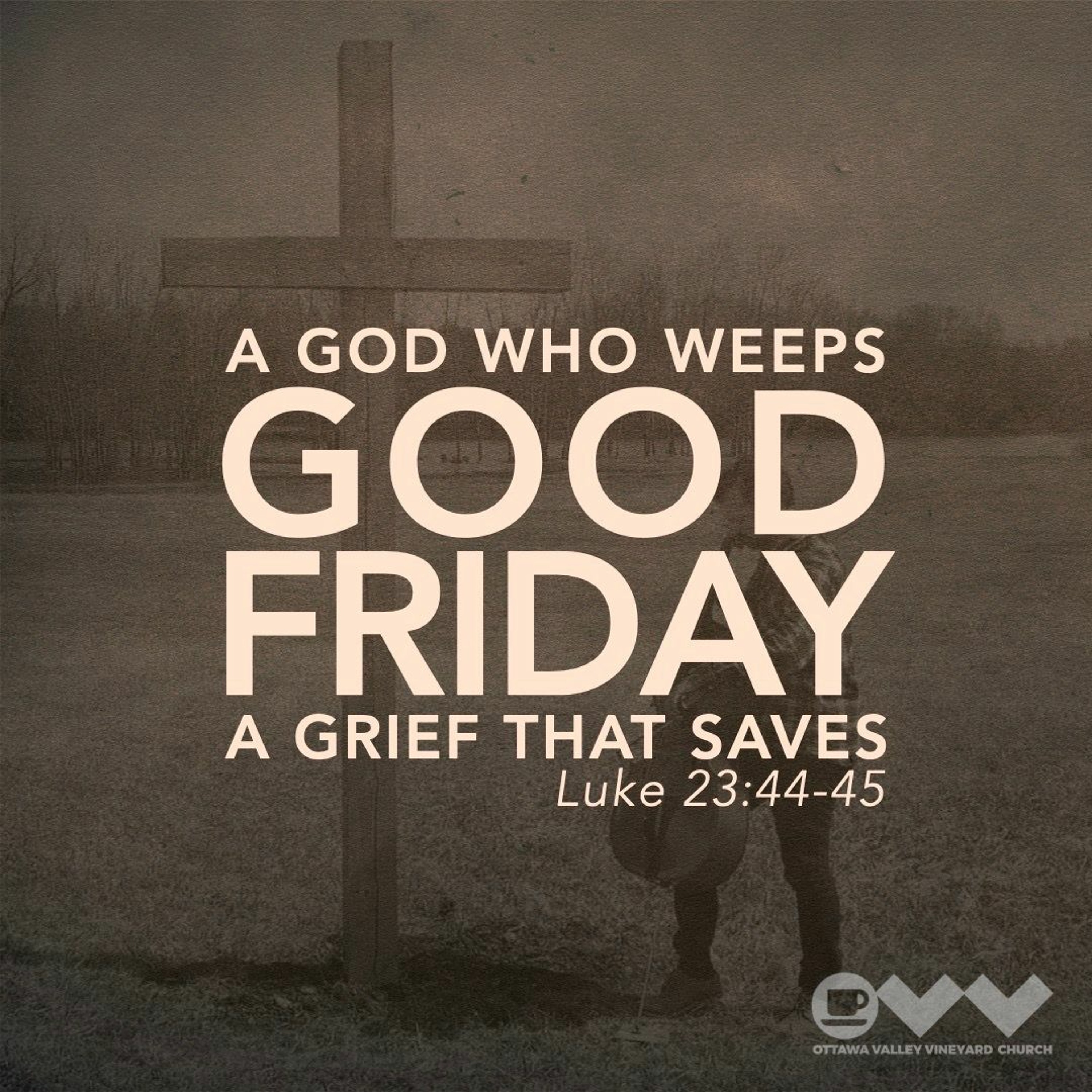 Good Friday - A God Who Weeps, A Grief That Saves episode artwork
