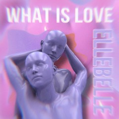 WHAT IS LOVE