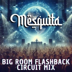 Circuit House Big Room Classics Flashback