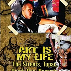 Download pdf Art Is My Life: The Streets, Tupac, Death Row Records, and Now by  Riskie Forever &  Le