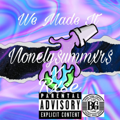 Vlonely$ummxr$ x RXSE - We Made It