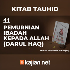 41-KITAB TAUHID PEMURNIAN IBADAH KEPADA ALLAH (DARUL HAQ)-Ahmad Zainuddin al-Banjary
