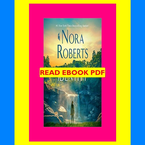 Stream READ [PDF] Identity By Nora Roberts by Ssdblpn436 | Listen online  for free on SoundCloud