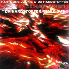 HARTCORE JUNKIE & DA HARDSTOFFER - We Like Hardcore ( Da Hardstoffer Remix-Cut )