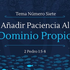 Tema | Añadir Paciencia Al Dominio Propio
