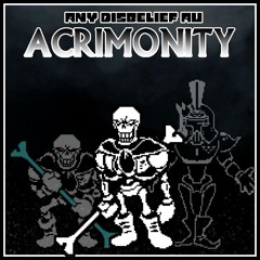 ACRIMONITY (Any Disbelief AU)
