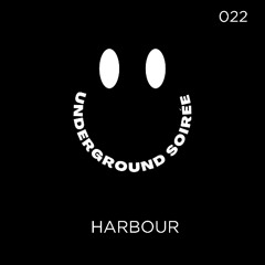 Underground Soirée Sessions 022 (HARBOUR)