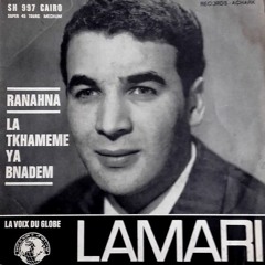 "La Tkhameme ya Bnadem" - Lamari (1960s)