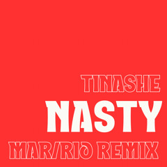 Tinashe - Nasty (MAR/RIO Remix)