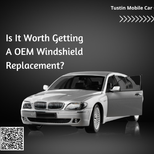 Is It Worth Getting A OEM Windshield Replacement?