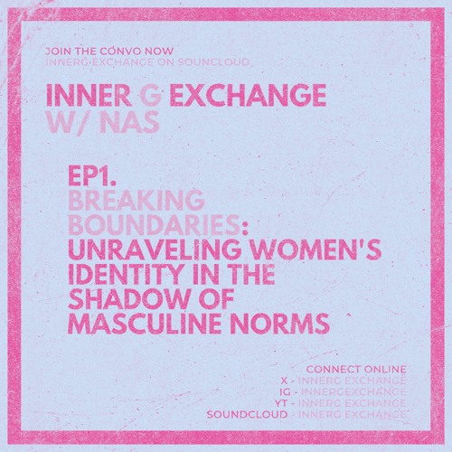 InnerG Exchange: Can A Man Teach You To Be A Woman? [EP1 Preview]