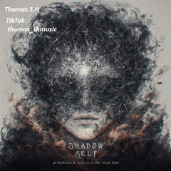 Thomas S.H - Shadow Self