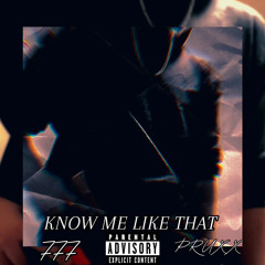 KNOW ME LIKE THAT! (Prod by 1CEY)