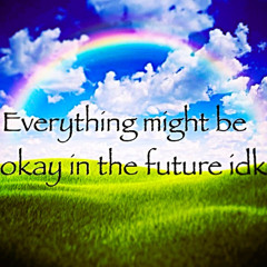 it'll get better...i think