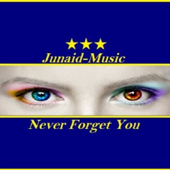 Junaid-Never Forget You[[★★★]]