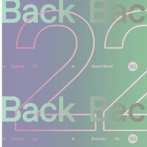 Back 2 Back Ep. 01 - Space Ghost | Fault Radio Podcasts