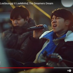 [이승기 X 이민호] 소년, 길을 걷다 [LeeSeunggi X LeeMinho] The Dreamers Dream
