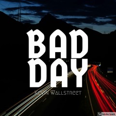 WALLSTREET BEATS - BAD DAY