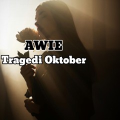 Awie - Tragedi Oktober