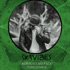 SkyVibes - Underground Faces Podcast #018