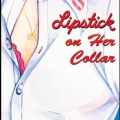 [READ] EBOOK 💖 Lipstick on Her Collar and Other Tales of Lesbian Lust by  Sacchi Gre