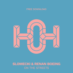 HLS320 Slomecki, Renan Boeing - On The Streets (Original Mix)