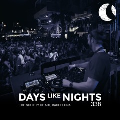 DAYS like NIGHTS 338 - The Society of Art, Barcelona
