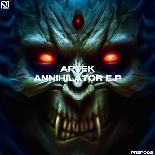 [PREP008] - ARTEK - ANNIHILATOR [FREE DOWNLOAD]