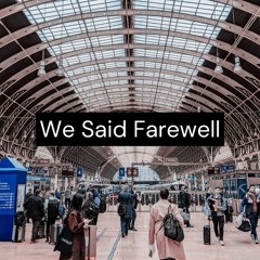 We Said Farewell (Piano / Minimal / Strings)