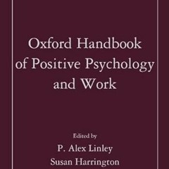Get [PDF EBOOK EPUB KINDLE] Oxford Handbook of Positive Psychology and Work (Oxford Library of Psych