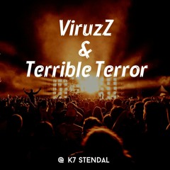 ViruzZ & Terrible Terror- @ K7 Stendal