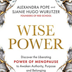 Read EBOOK 💘 Wise Power: Discover the Liberating Power of Menopause to Awaken Author