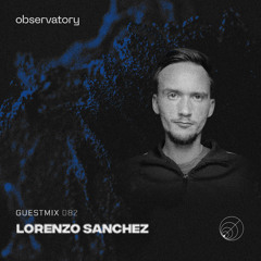 OBSERVATION [082] - Lorenzo Sanchez