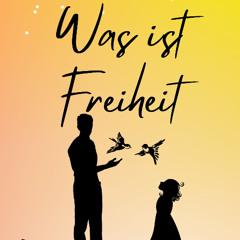 Was ist Freiheit